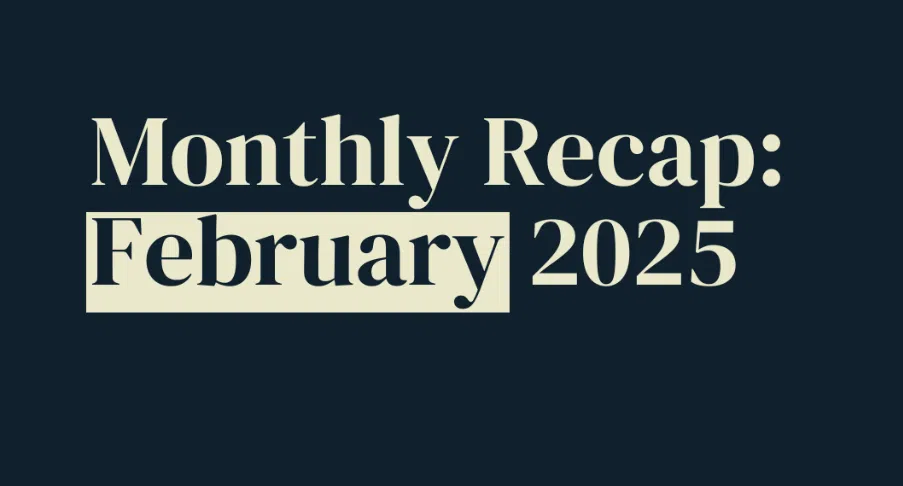 VESTN Monthly Recap – February 2025 📢