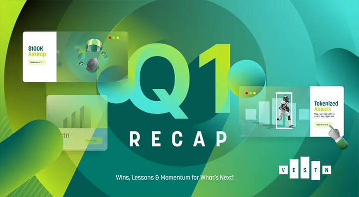 Q1 2025: A Transformative Quarter for VESTN